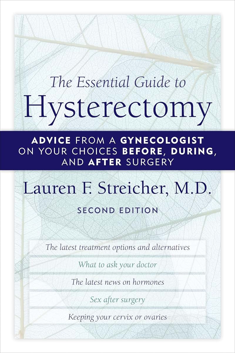The Essential Guide to Hysterectomy: Advice from a Gynecolog