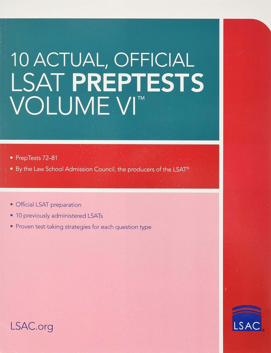 10 Actual, Official LSAT PrepTests Volume VI: (PrepTests 72-81)