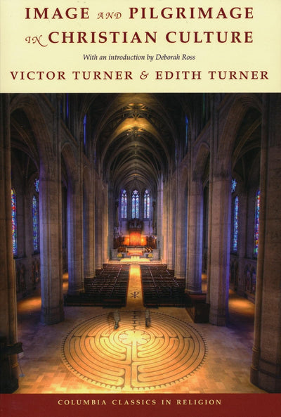 Image and Pilgrimage in Christian Culture (Columbia Classics