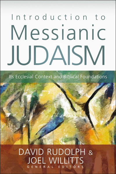 Introduction to Messianic Judaism: Its Ecclesial Context and