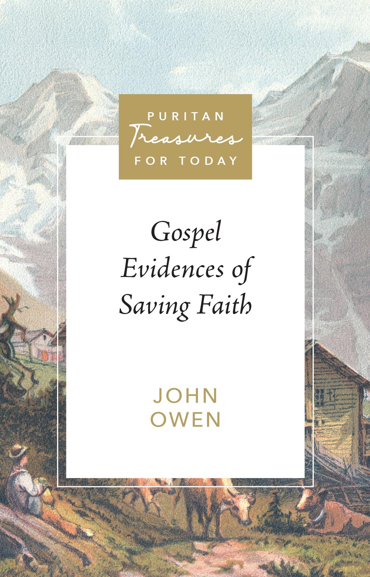 Gospel Evidences of Saving Faith (Puritan Treasures for Today)