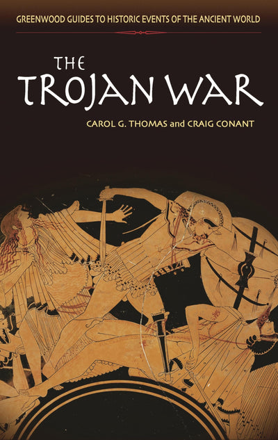 The Trojan War (Greenwood Guides to Historic Events of the Ancient World)