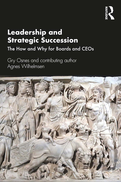 Leadership and Strategic Succession (Routledge Studies in Leadership Research)