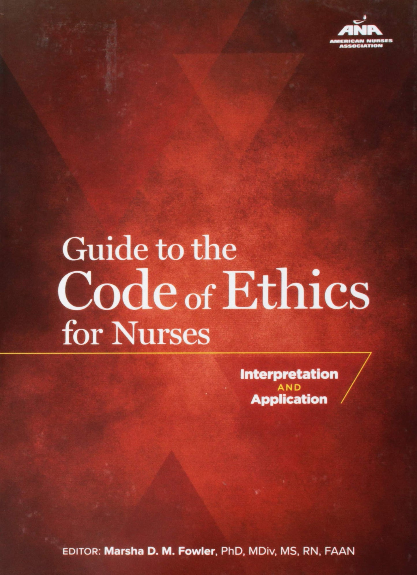 Guide to the Code of Ethics for Nurses: Interpretation and Application (American Nurses Association)