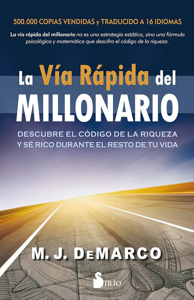 La v?a r?pida del millonario: Descubre el c?digo de la riqueza y s? rico durante el resto de tu vida (Spanish Edition)