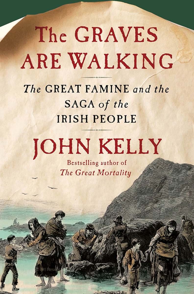 The Graves Are Walking: The Great Famine and the Saga