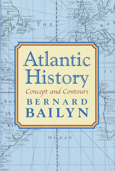 Atlantic History: Concept and Contours