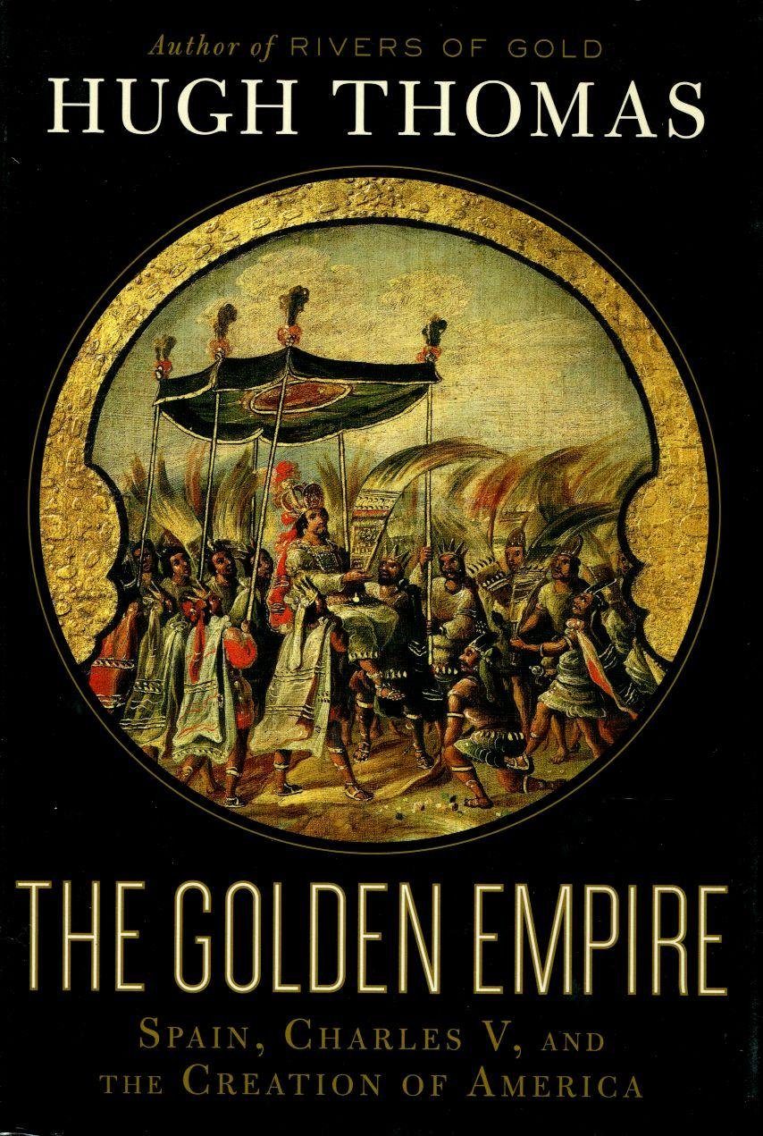 The Golden Empire: Spain, Charles V, and the Creation of Ame
