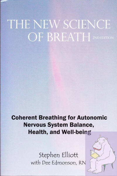 The New Science of Breath - 2nd Edition by Elliott, Stephen