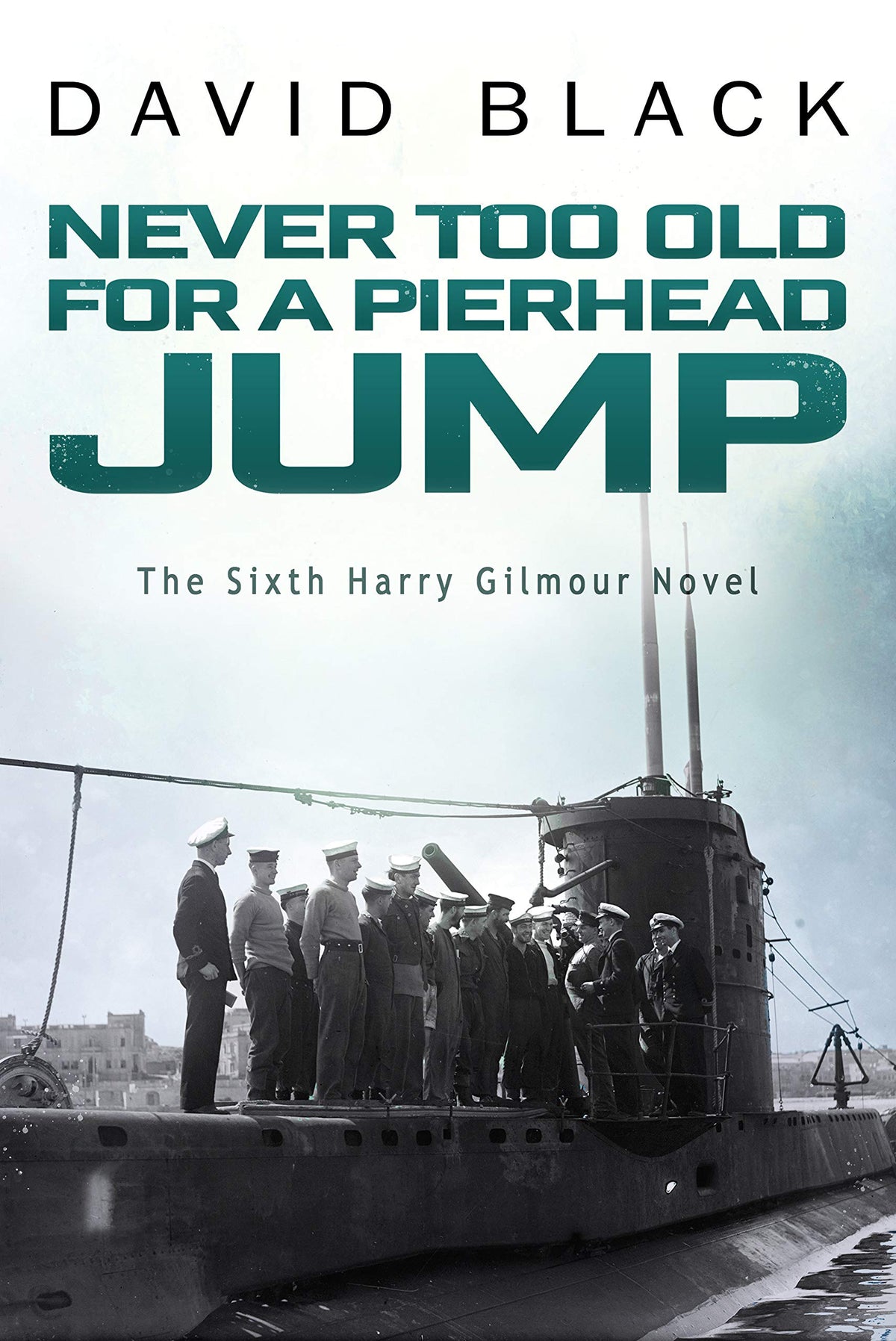 Never Too Old for a Pierhead Jump (Harry Gilmour Novel)