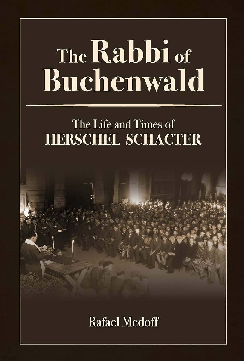 The Rabbi of Buchenwald - The Life and Times of Herschel Schacter