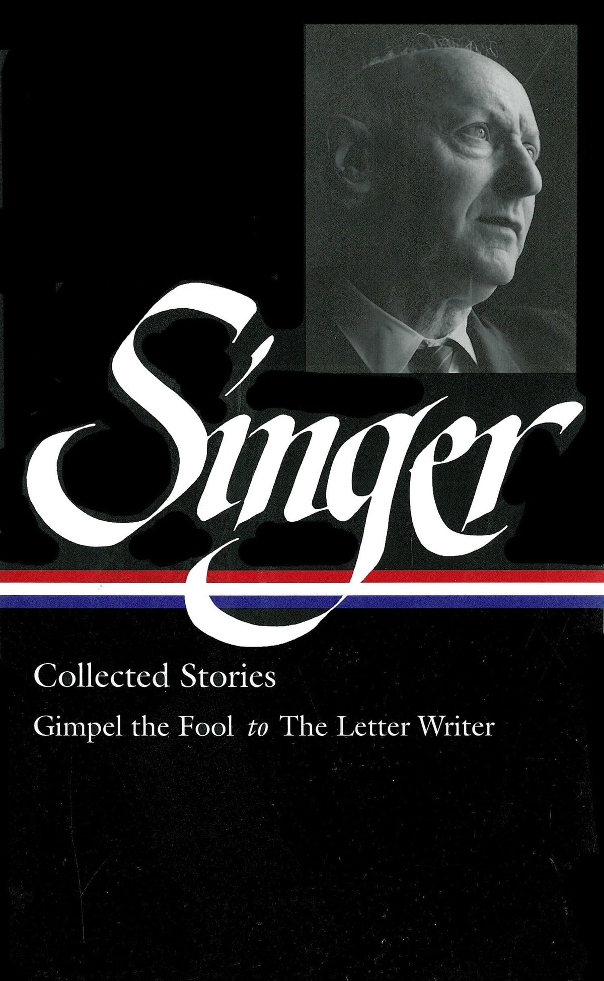Isaac Bashevis Singer: Collected Stories V. 1 Gimpel the Fool to The Letter Writer (Library of America, 149)