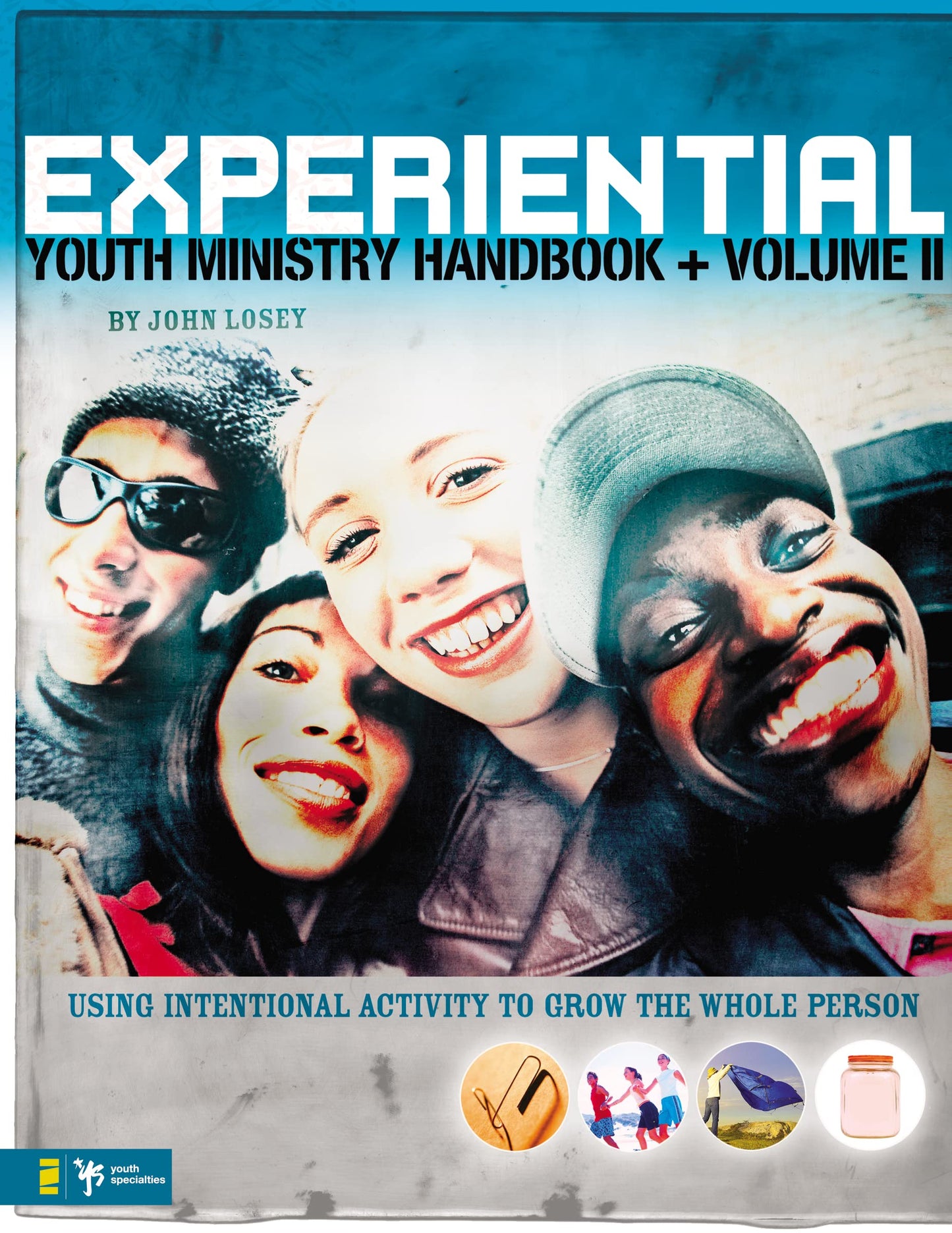 Experiential Youth Ministry Handbook, Volume 2: Using Intentional Activity to Grow the Whole Person (Youth Specialties (Paperback))