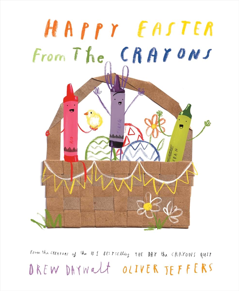Happy Easter from the Crayons (The Crayons Celebrate)