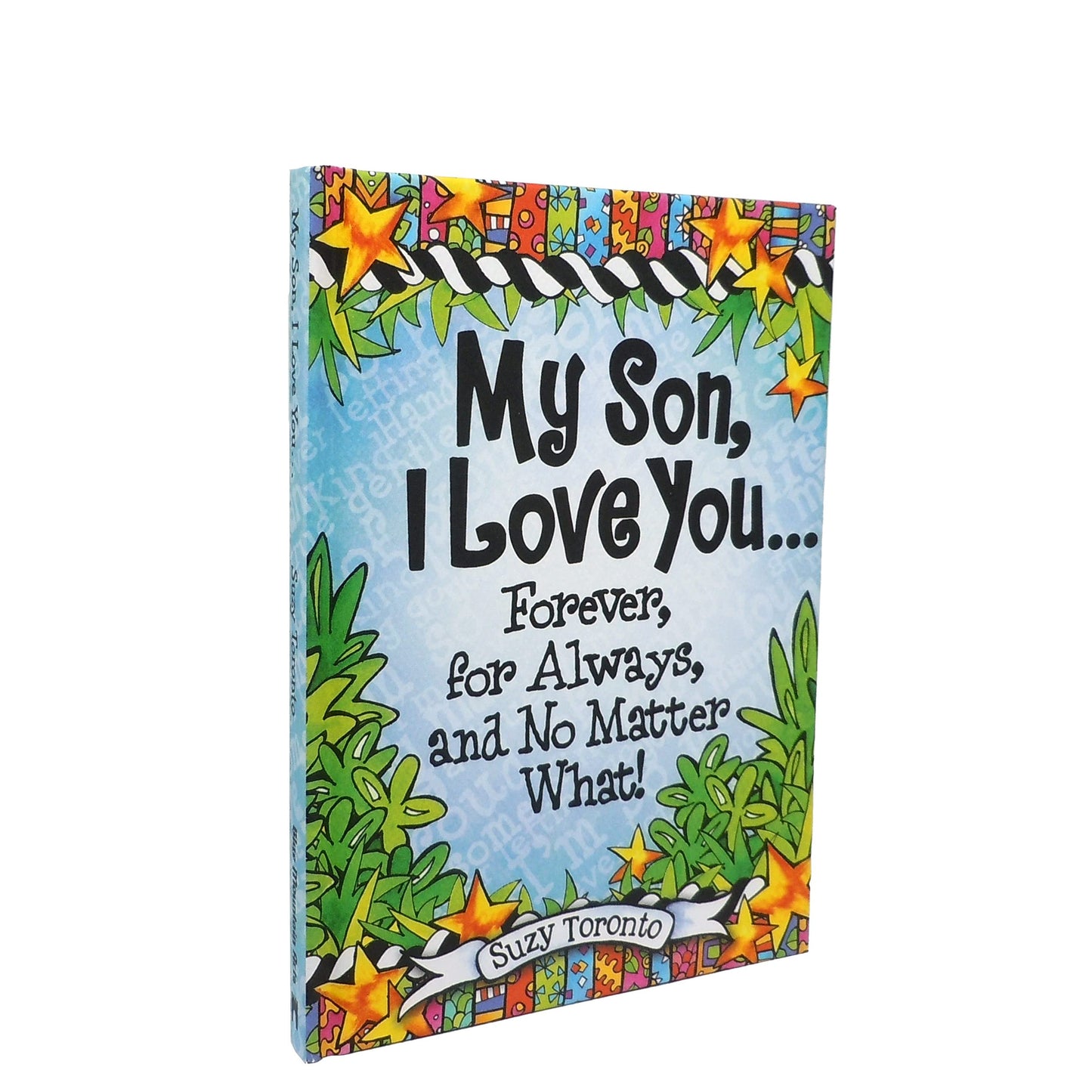 My Son, I Love You Forever, for Always, and No Matter What! by Suzy Toronto, A Heartfelt Gift Book for Birthday, Graduation, or Christmas from Blue Mountain Arts