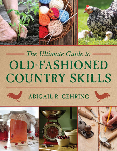 The Ultimate Guide to Old-Fashioned Country Skills (Ultimate Guides)