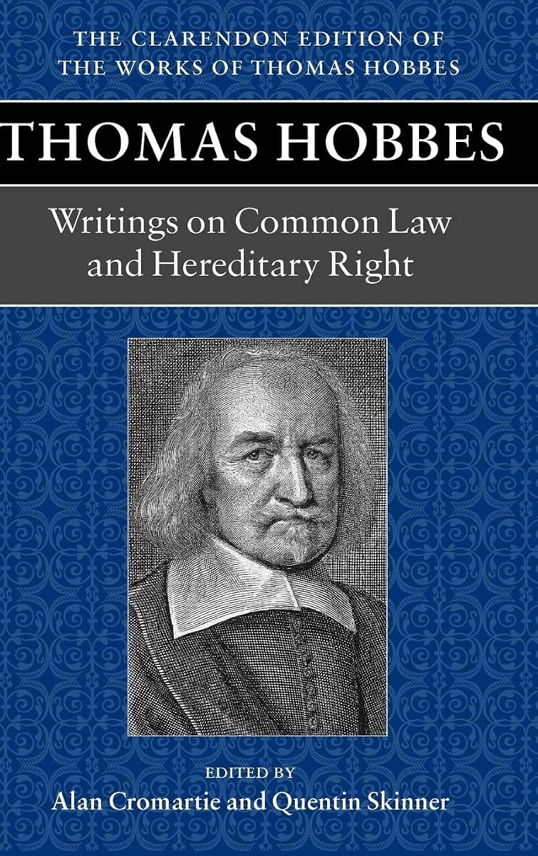 Writings on Common Law and Hereditary Right (Clarendon Edition of the Works of Thomas Hobbes)