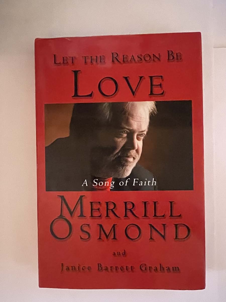 Let the Reason Be Love: A Song of Faith by Osmond, Merrill