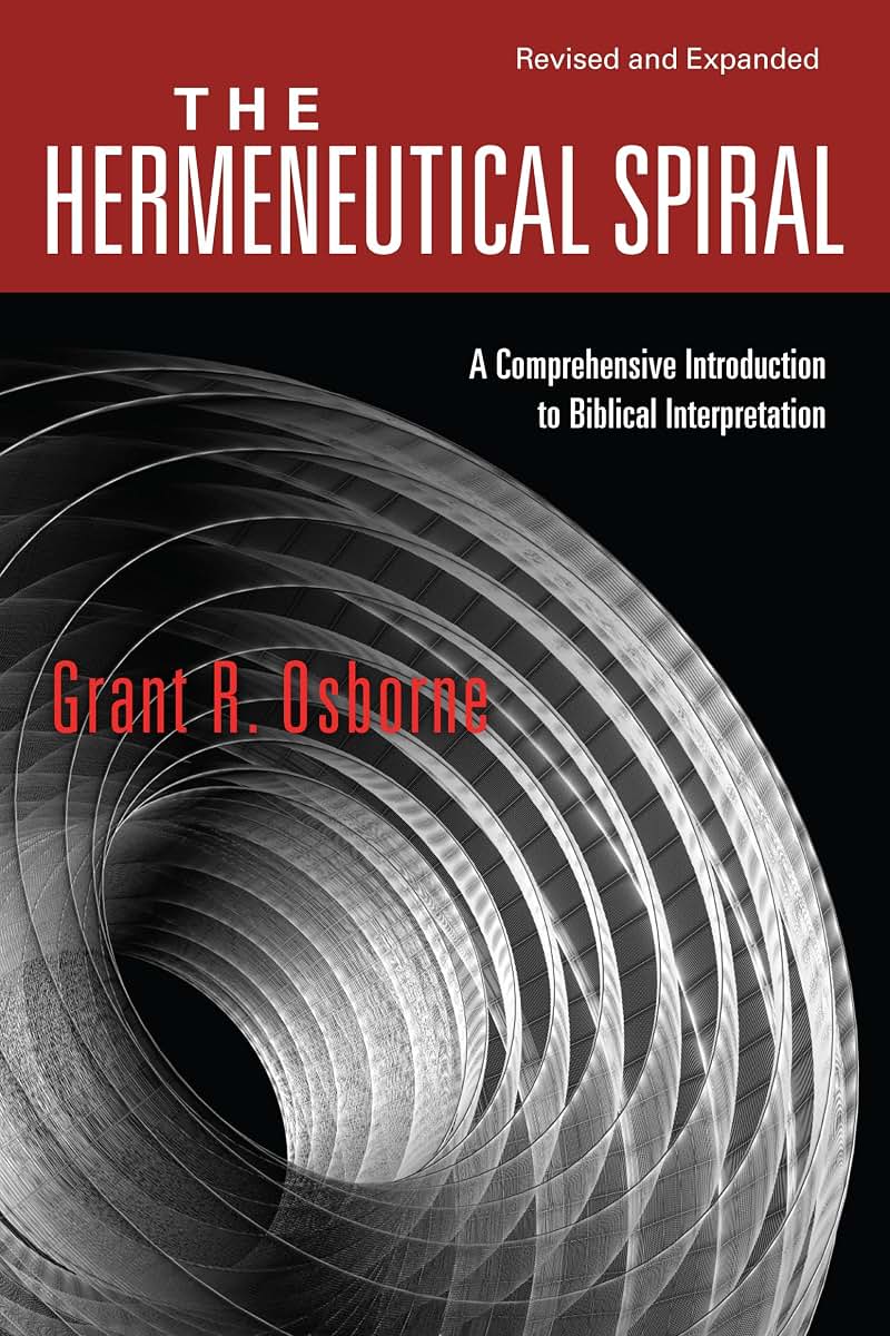 The Hermeneutical Spiral: Intro to Biblical Interpretation