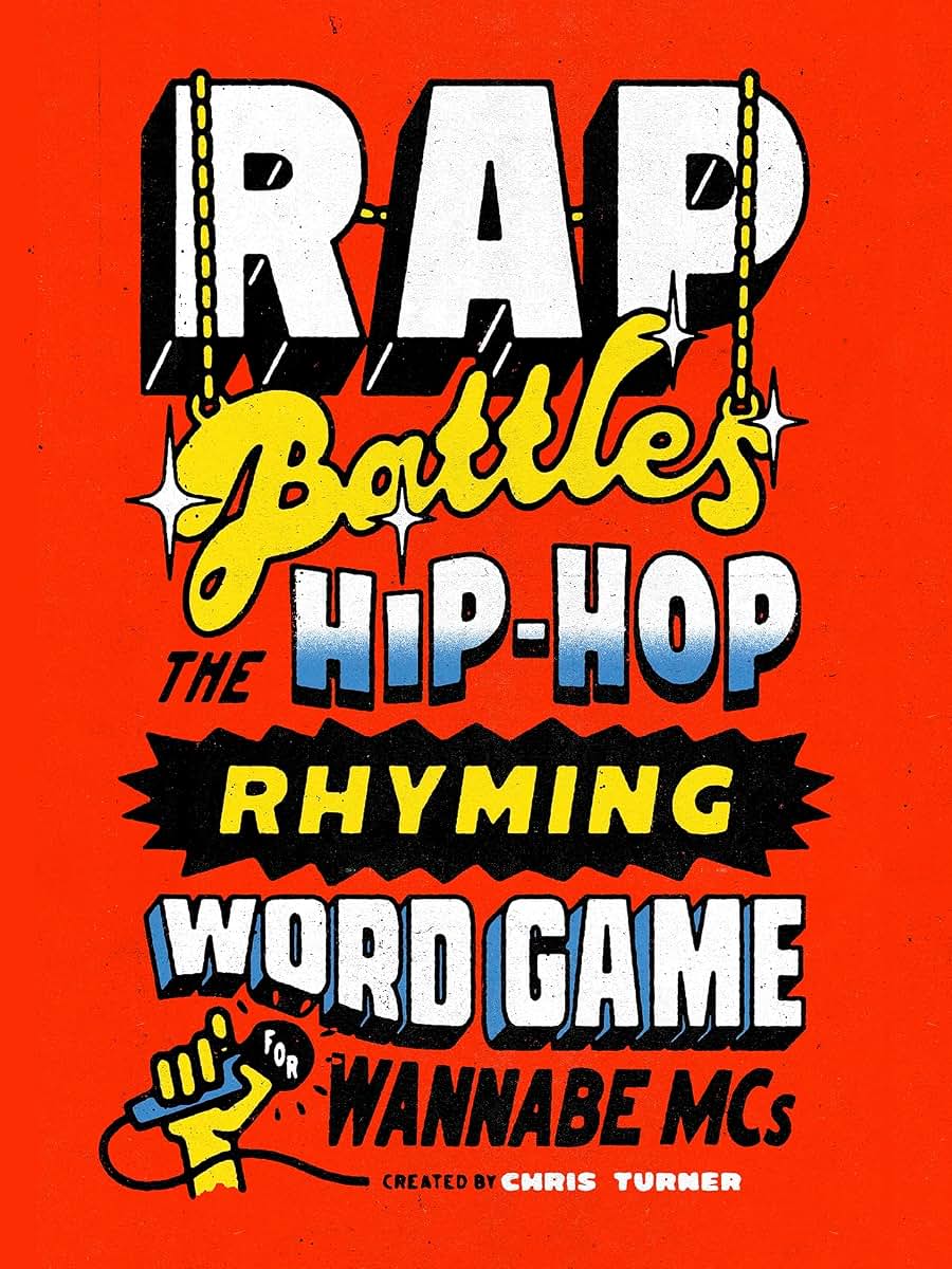 Rap Battles: The Hip-Hop Rhyming Word Game for Wannabe MCs
