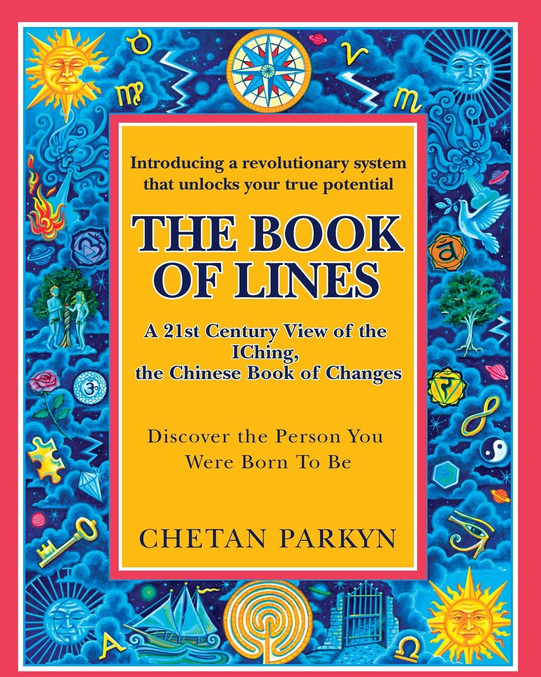 The Book of Lines, A 21st Century View of the IChing the Chinese Book of Changes: Human Design : Discover the Person You Were Born To Be