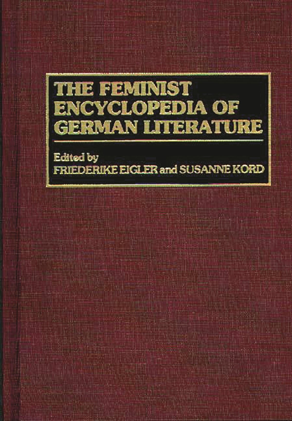The Feminist Encyclopedia of German Literature