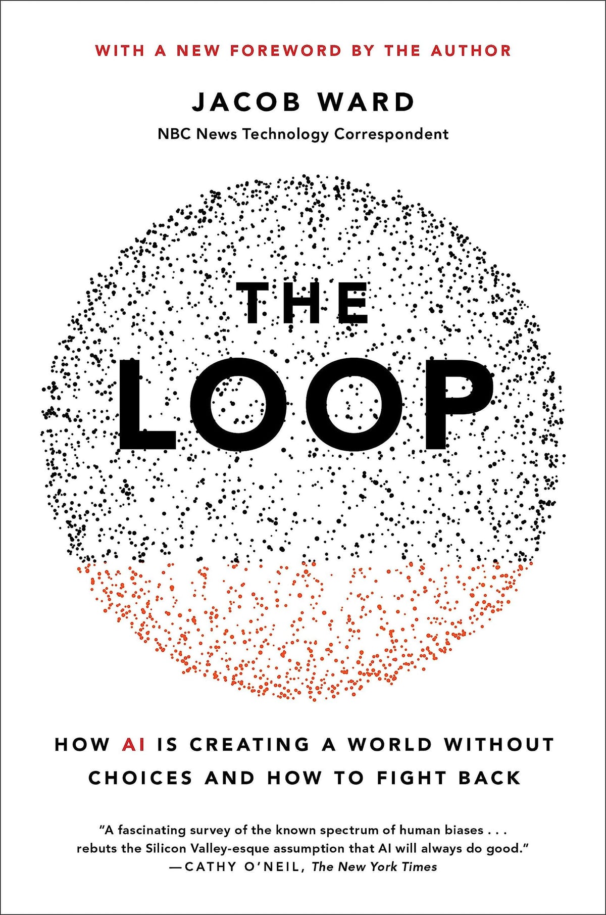 The Loop: How AI Is Creating a World Without Choices and How to Fight Back