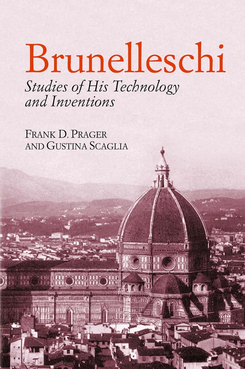 Brunelleschi: Studies of His Technology and Inventions (Dove