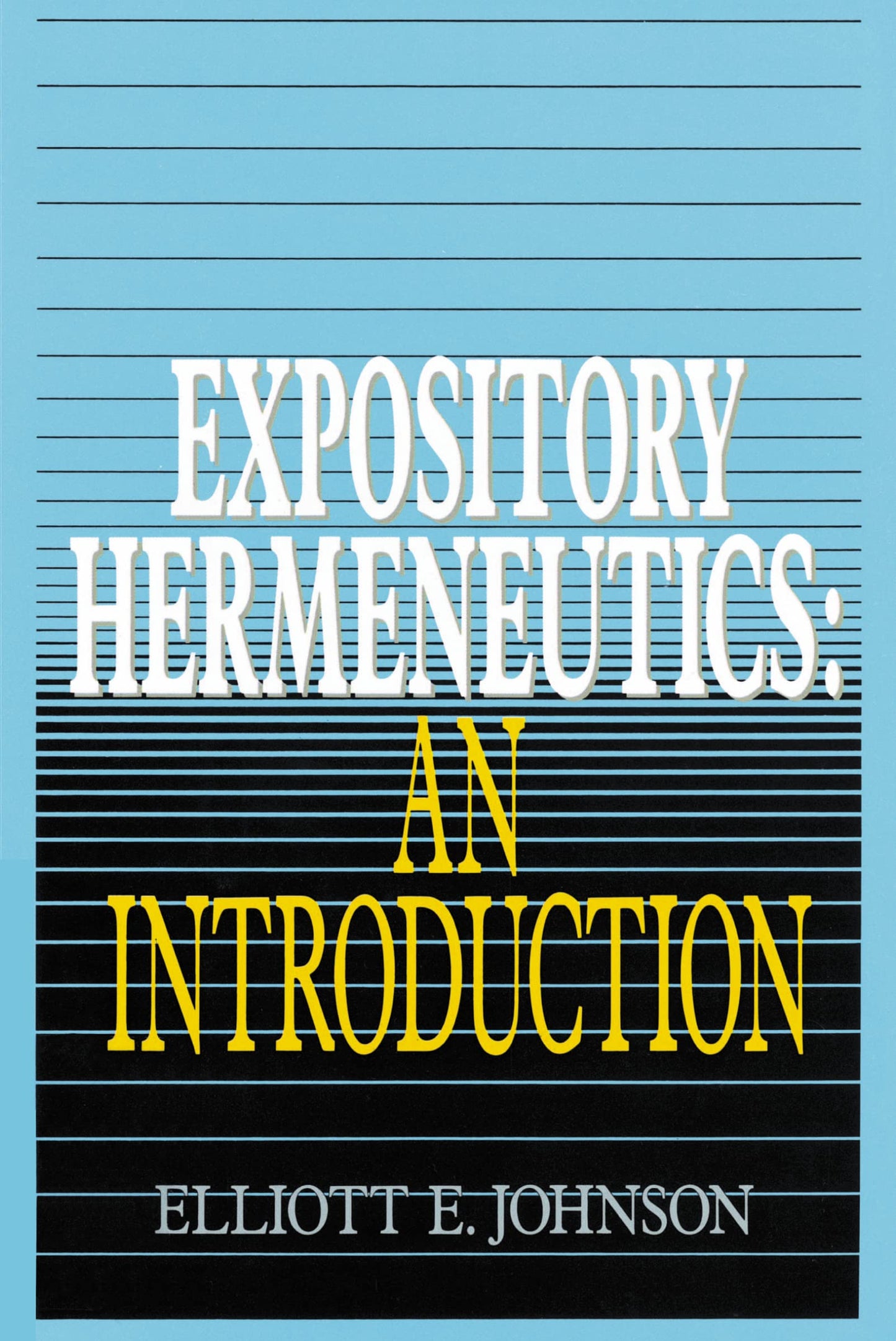 Expository Hermeneutics: an Introduction