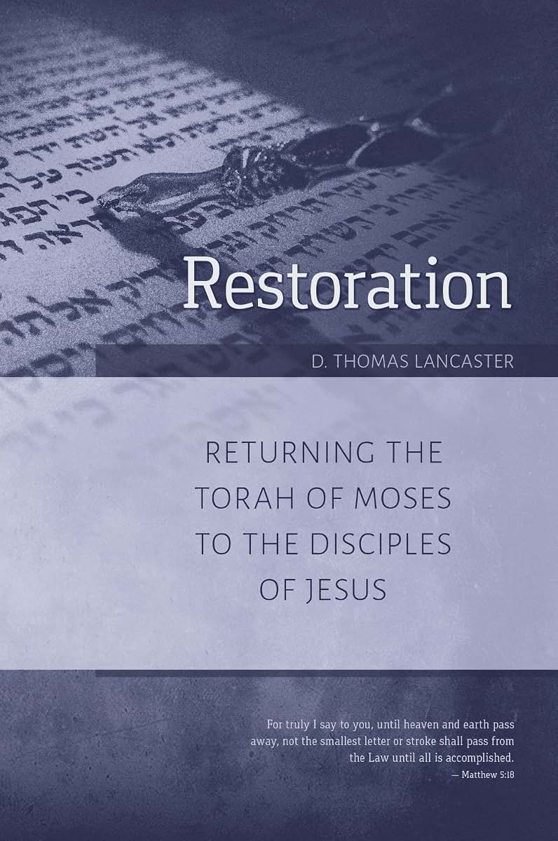 Restoration: Returning the Torah of Moses to the Disciples of Jesus (Restoration Series)