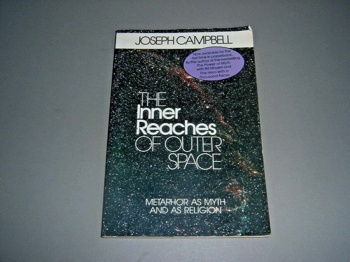 The Inner Reaches of Outer Space: Metaphor as Myth and as Religion (The Collected Works of Joseph Campbell)