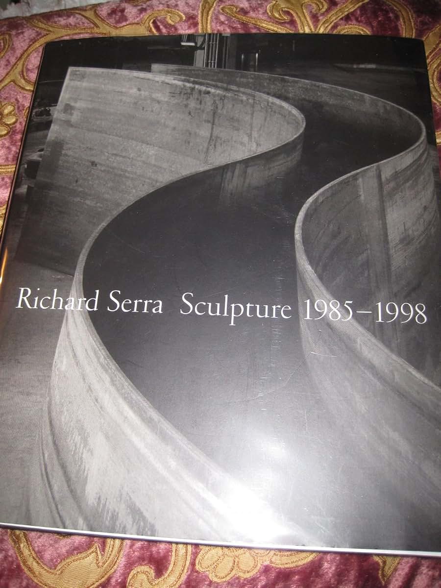 Richard Serra: Sculpture 1985-1998