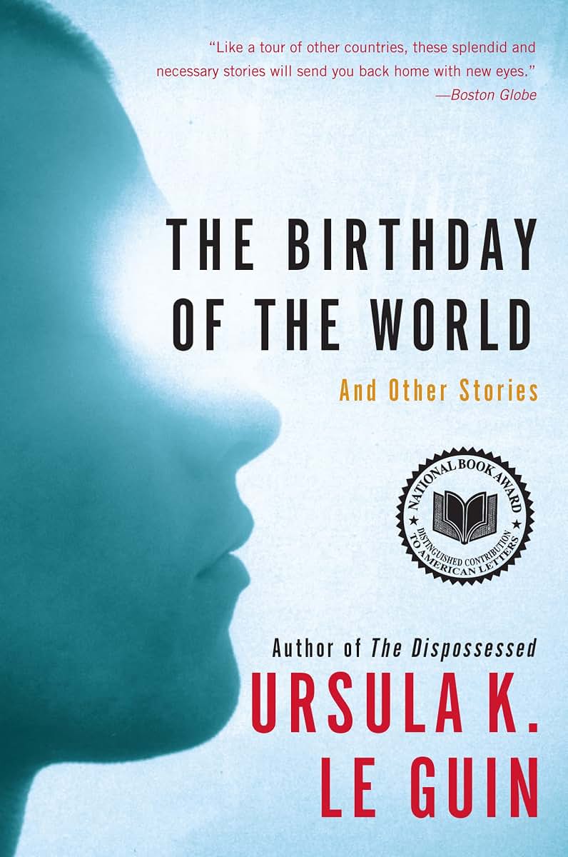 The Birthday of the World: And Other Stories by Le Guin, Urs