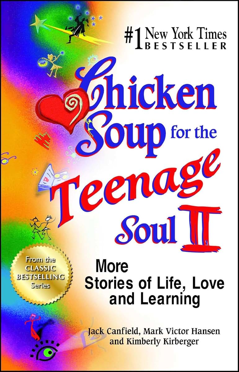 Chicken Soup for the Teenage Soul II: More Stories of Life, Love and Learning