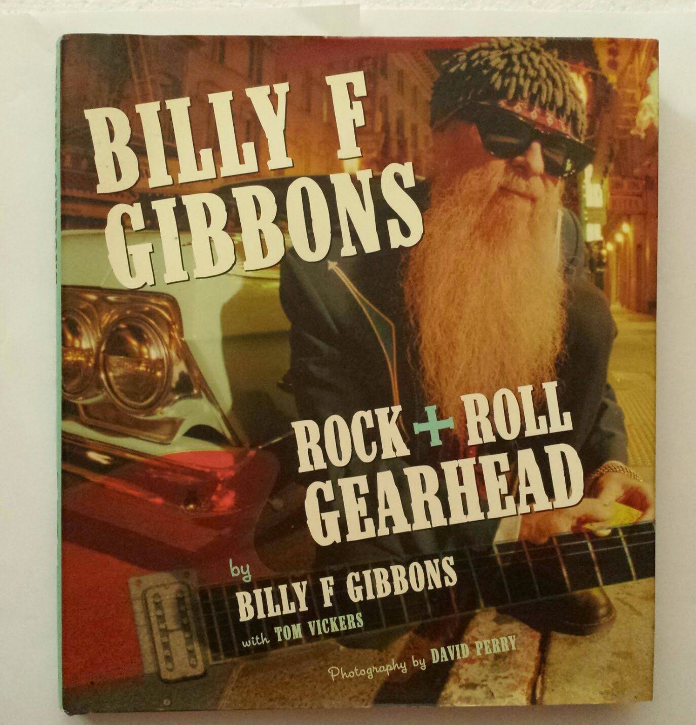 Billy F. Gibbons: Rock + Roll Gearhead