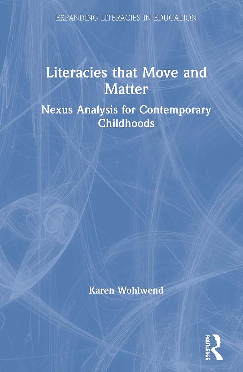Literacies that Move and Matter (Expanding Literacies in Education)