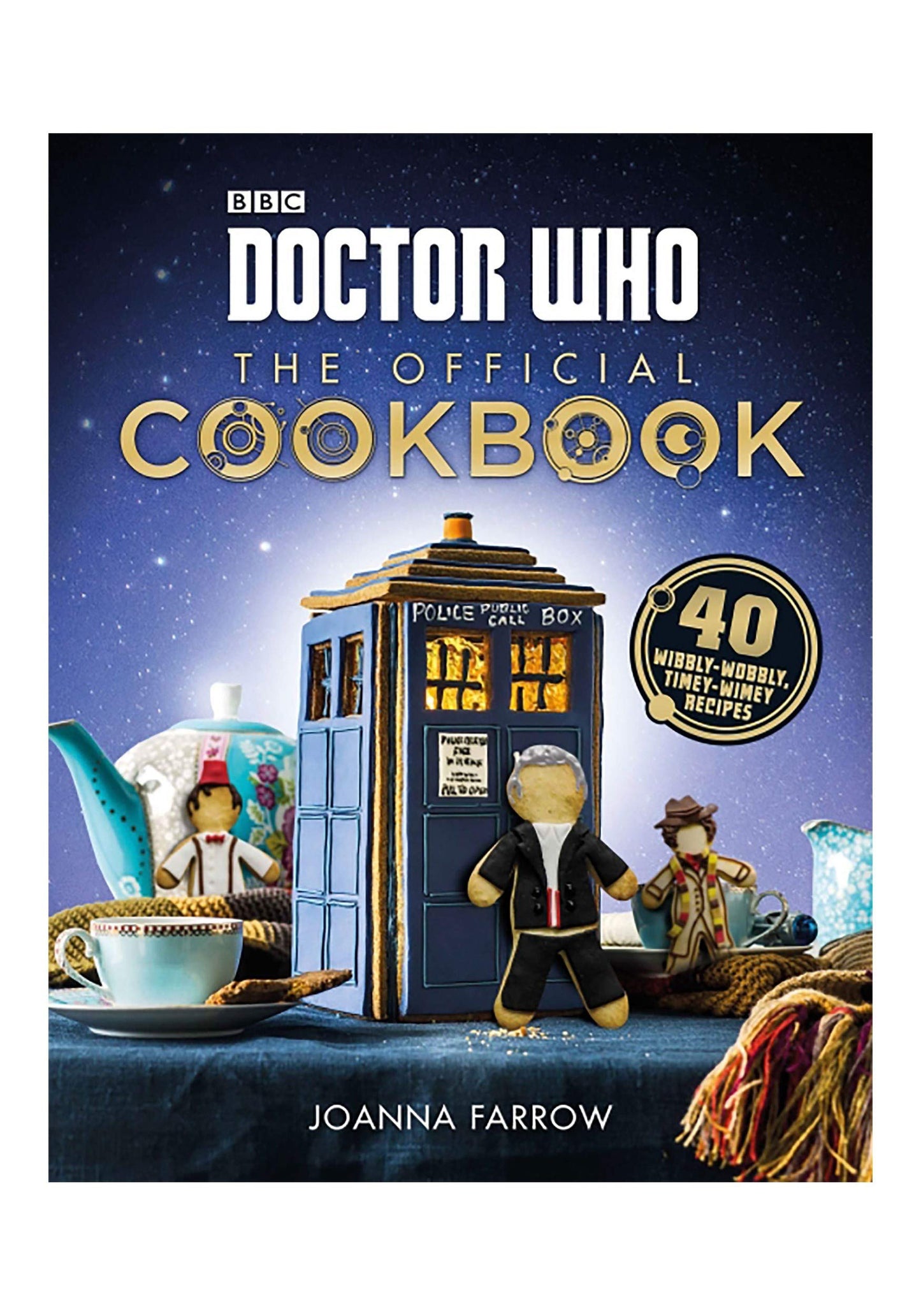 Doctor Who: The Official Cookbook: 40 Wibbly-Wobbly Timey-Wi