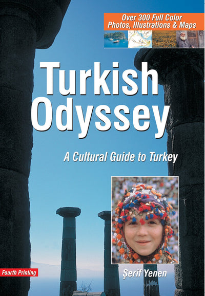 Turkish Odyssey, A Traveler's Guide to Turkey and Turkish Culture