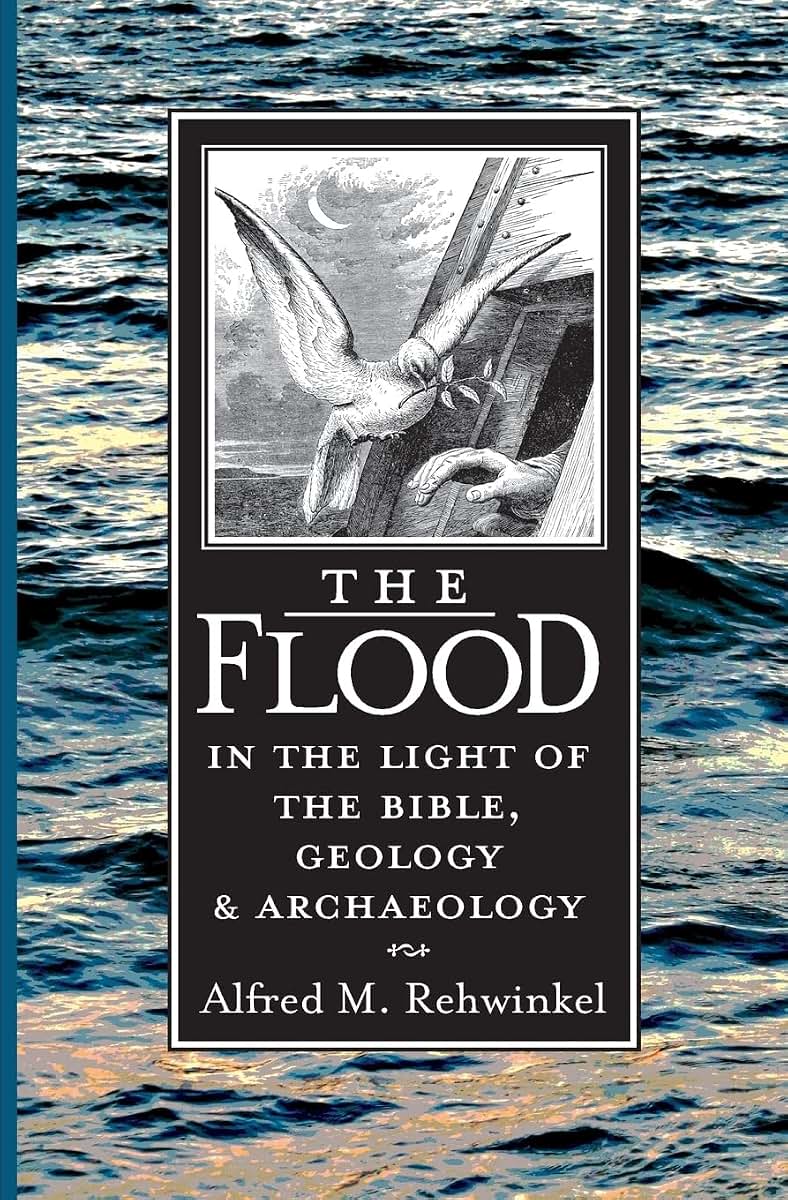 The Flood: In the Light of the Bible, Geology, and Archaeology