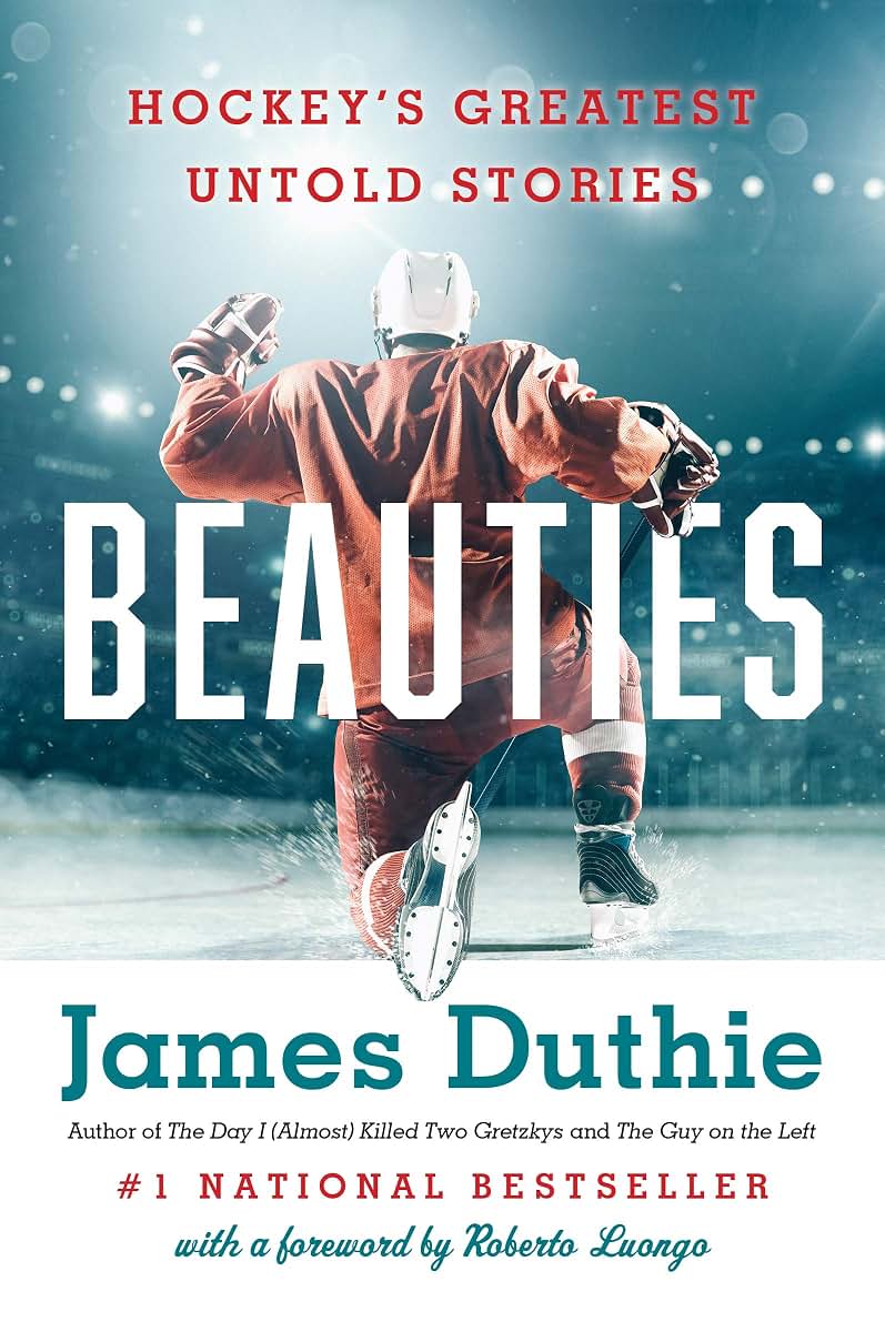 Beauties: Hockeys Greatest Untold Stories