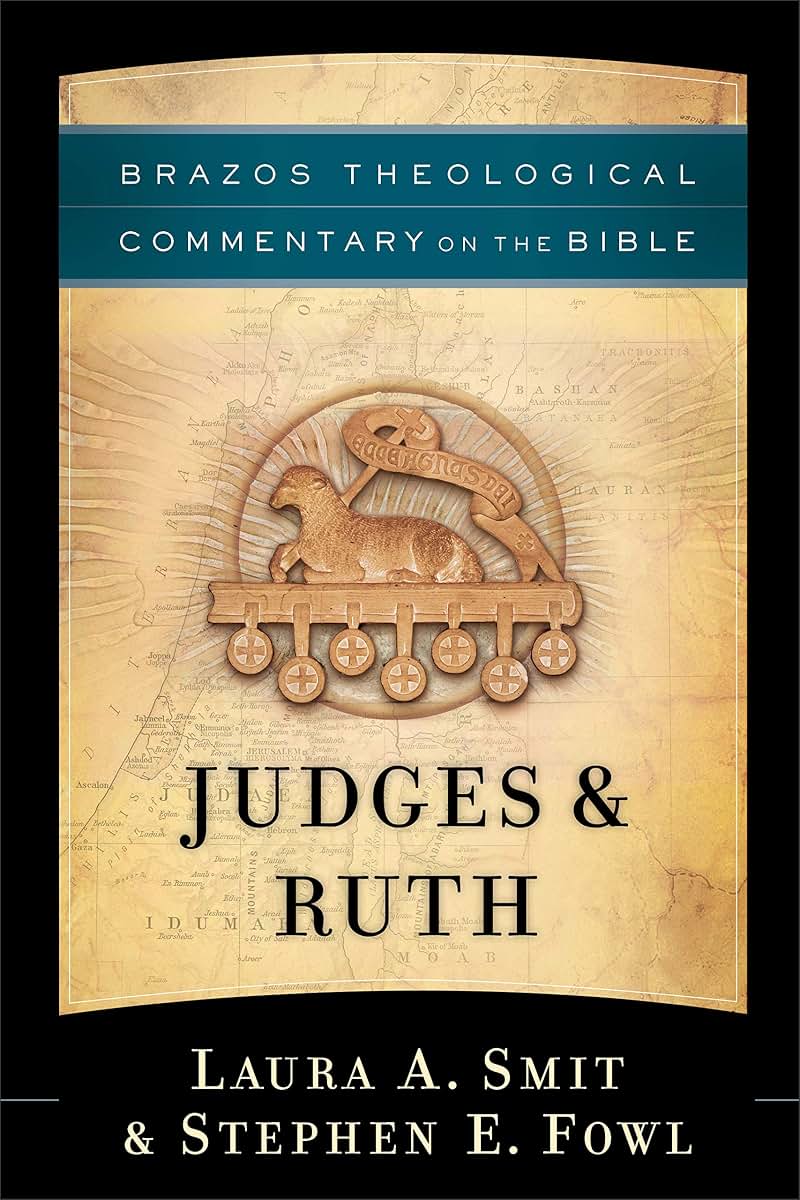 Judges & Ruth: (A Theological Bible Commentary from Leading Contemporary Theologians - BTC) (Brazos Theological Commentary on the Bible)