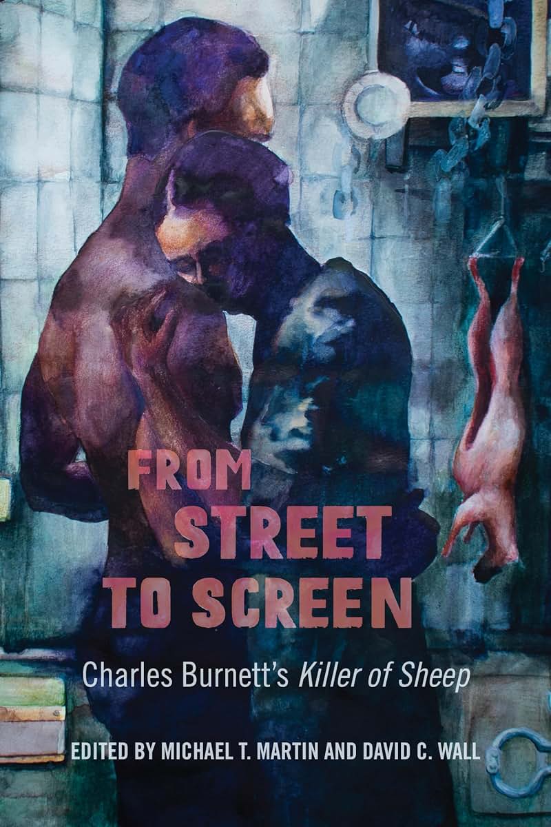 From Street to Screen: Charles Burnett's Killer of Sheep (Studies in the Cinema of the Black Diaspora)