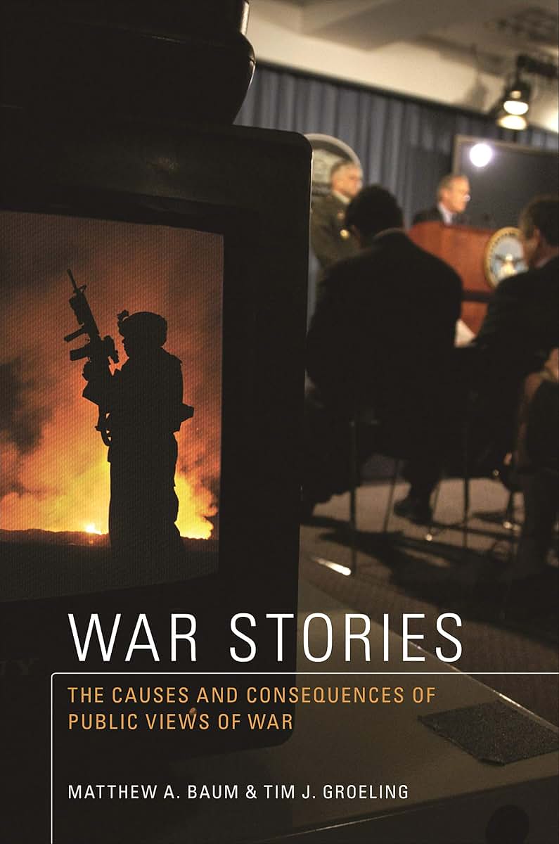 War Stories: The Causes and Consequences of Public Views of War