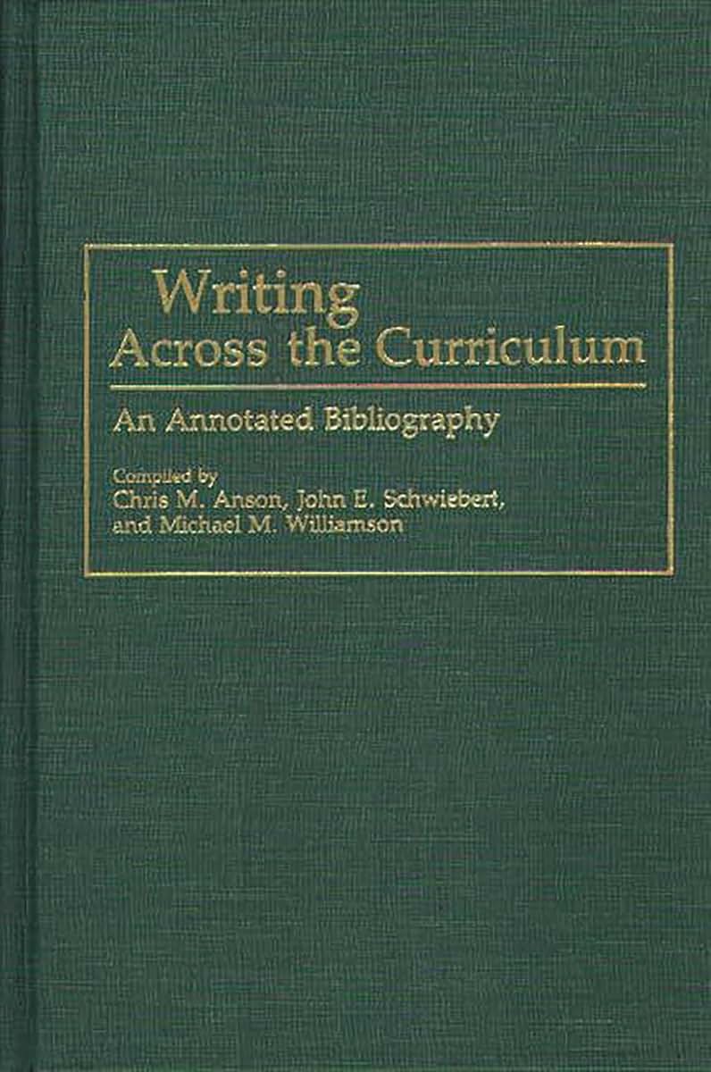 Writing Across the Curriculum: An Annotated Bibliography