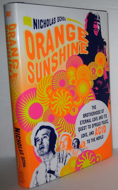 Orange Sunshine: The Brotherhood of Eternal Love and Its Que