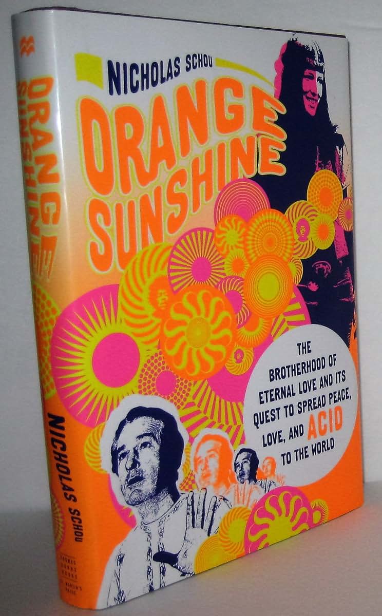 Orange Sunshine: The Brotherhood of Eternal Love and Its Que