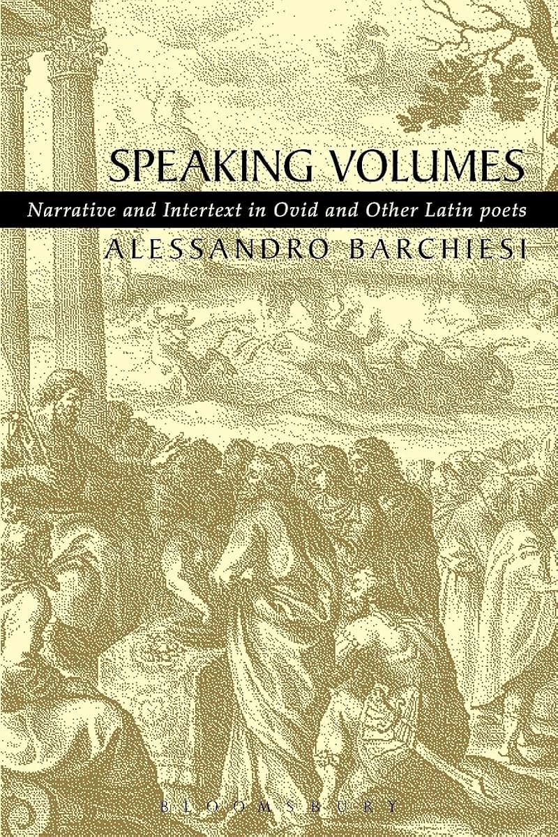 Speaking Volumes: Narrative and Intertext in Ovid and Other Latin Poets (Duckworth Classical Essays)