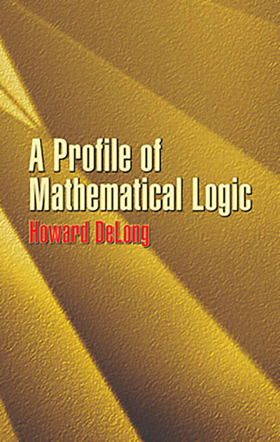 A Profile of Mathematical Logic (Dover Books on Mathematics)
