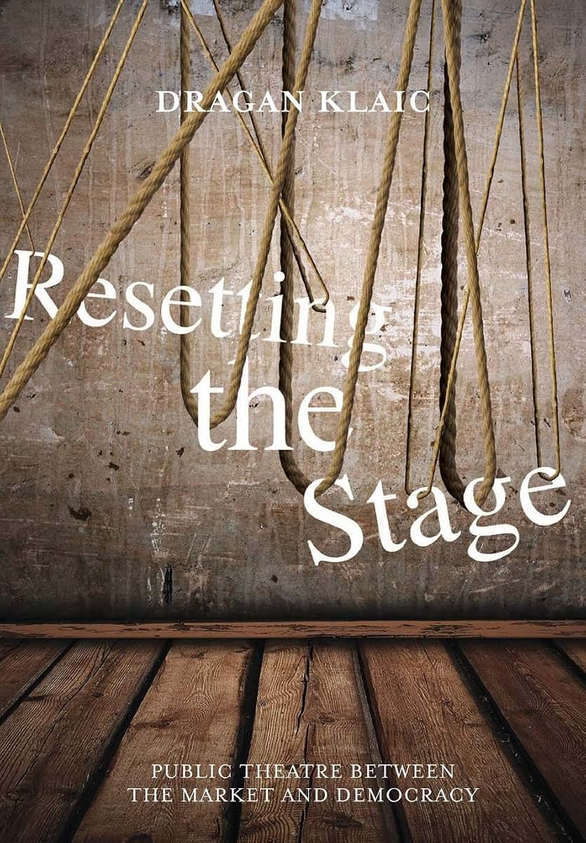 Resetting the Stage: Public Theatre between the Market and Democracy