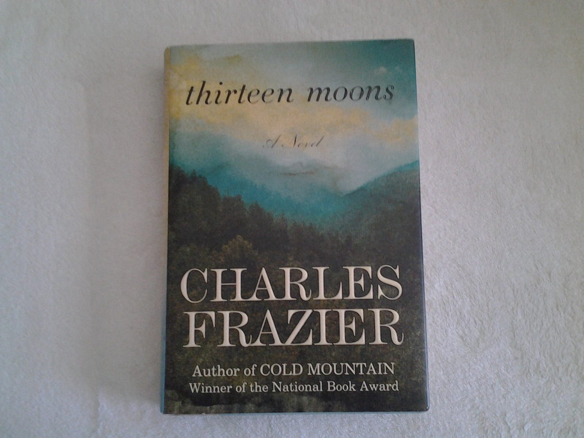 Thirteen Moons: A Novel by Frazier, Charles